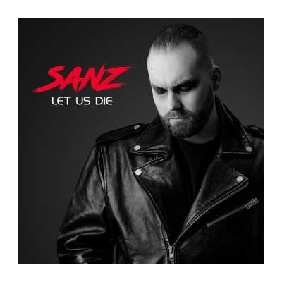 Sanz - Let Us Die CD