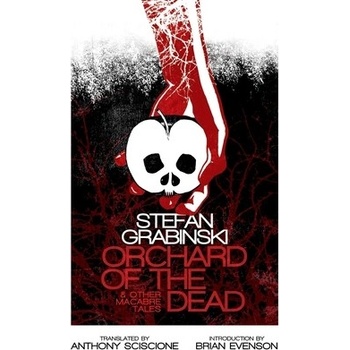 Orchard of the Dead and Other Macabre Tales Grabinski Stefan