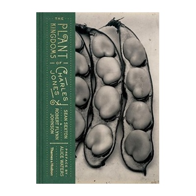 The Plant Kingdoms of Charles Jones - Hardcove... - Sean Sexton, Robert Flynn John