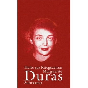 Hefte aus Kriegszeiten | Marguerite Duras, Sophie Bogaert, Olivier Corpet, Anne Weber (2007)