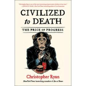 Civilized to Death: The Price of Progress (ISBN: 9781451659115)