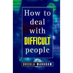 How to Deal with Difficult People | Ursula Markham (1998)