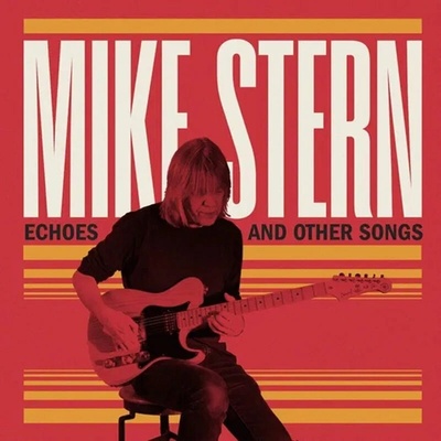 Mike Stern Echoes And Other Songs CD
