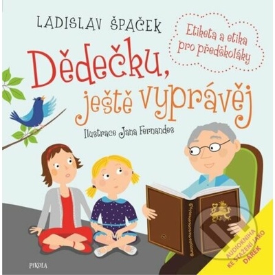 Dědečku, ještě vyprávěj - Ladislav Špaček
