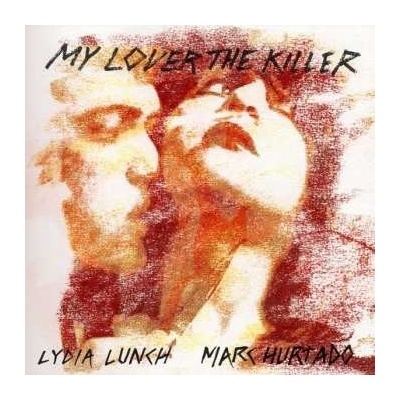 2 Lydia Lunch - My Lover The Killer LP