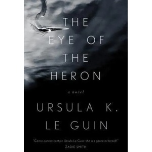 The Eye of the Heron | Ursula K Le Guin (ISBN: 9781250191076)