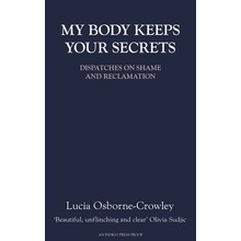 My Body Keeps Your Secrets