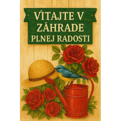Ceduľa Vítajte v záhrade plnej radosti