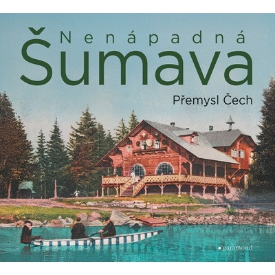 Nenápadná Šumava Přemysl Čech