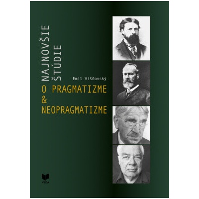 Najnovšie štúdie o pragmatizme a neopragmatizme - Emil Višňovský