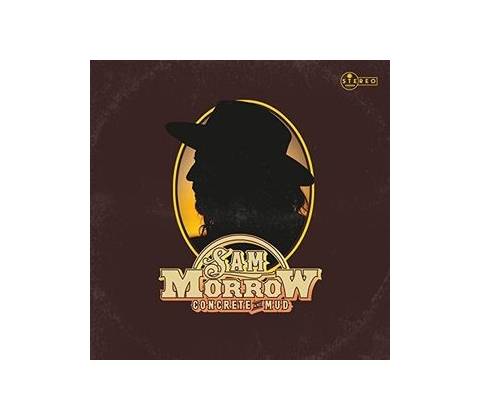 MORROW, SAM - CONCRETE & MUD CD