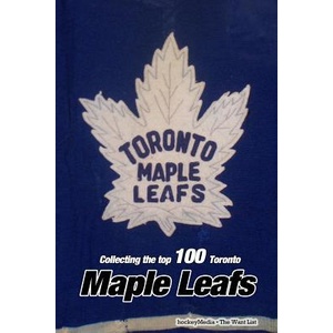 Collecting the Top 100 Toronto Maple Leafs | Richard Scott (ISBN: 9781367072503)