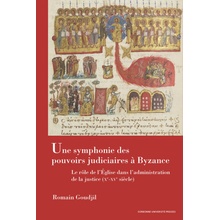 Une symphonie des pouvoirs judiciaires à Byzance