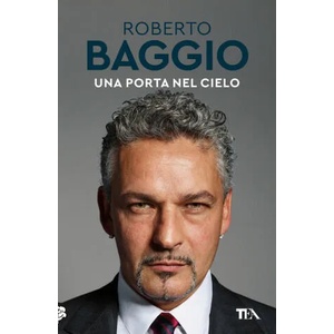 porta nel cielo. Un'autobiografia | Roberto Baggio (ISBN: 9788850262144)