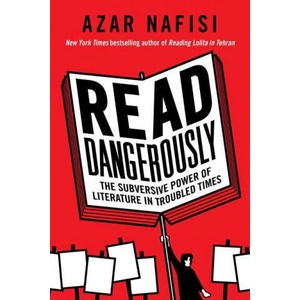 Read Dangerously | NAFISI AZAR (ISBN: 9780062947369)