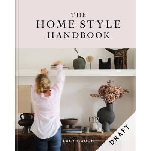 The Home Style Handbook: How to Make a Home Your Own | Gough, Lucy (ISBN: 9781784728632)