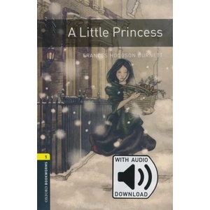 Oxford Bookworms Library: Level 1: : A Little Princess audio pack | Frances Hodgson Burnett (ISBN: 9780194620475)