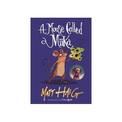 A Mouse Called Miika - Matt Haig, Chris Mould ilustrátor