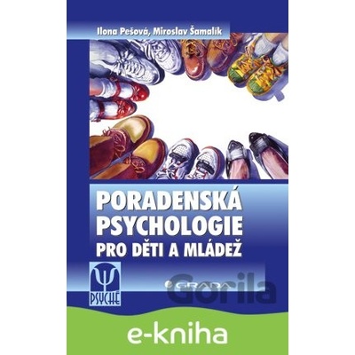 Poradenská psychologie pro děti a mládež - Ilona Pešová, Miroslav Šamalík