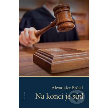 Na konci je súd - Bröstl Alexander