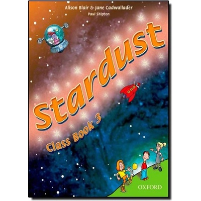 STARDUST 3 CLASS BOOK - BLAIR, A.;CADWALLADER, J.