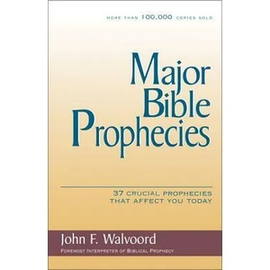 Major Bible Prophecies | John F. Walvoord (ISBN: 9780310234678)