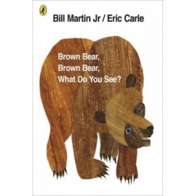 Brown Bear, Brown Bear, What Do You See? - Carle Eric
