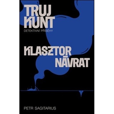 Klasztor, Návrat - Petr Sagitarius