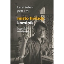 Místo hvězdy kominík - Karel Šebek, Petr Král