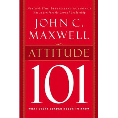 Attitude 101 | John C Maxwell