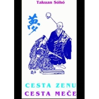 Cesta zenu - cesta meče - Takuan Soho - Mistr Takuan Sóhó