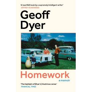 Homework | Geoff Dyer (ISBN: 9781837262014)