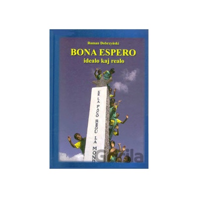 Bona Espero, idealo kaj realo - Roman Dobriński