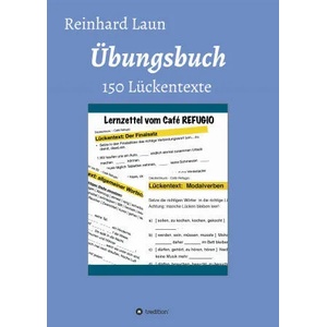 Übungsbuch - 150 Lückentexte | Reinhard Laun (ISBN: 9783347104822)