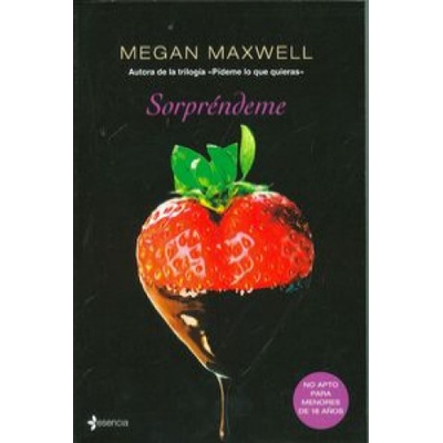 Esencia Sorpréndeme: Serie Pídeme lo que quieras | Megan Maxwell