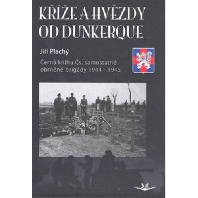 Kříže a hvězdy od Dunkerque - Jiří Plachý