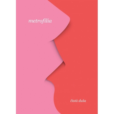 metrofilia - čistá duša