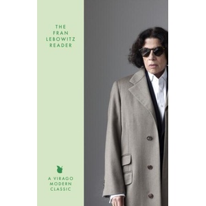 The Fran Lebowitz Reader (ISBN: 9780349019628)