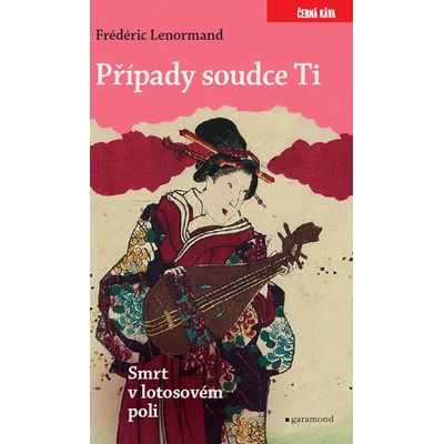 Případy soudce Ti - Smrt v lotosovém poli - Frédéric Lenormand