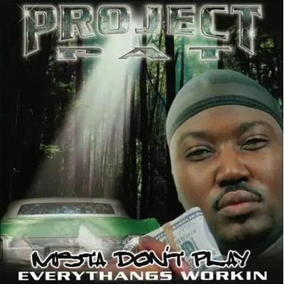 PROJECT PAT - MISTA DON\'T PLAY - EVERYTHANGS WORKIN LP