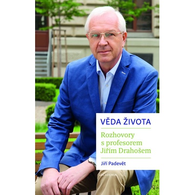Věda života - Rozhovory s profesorem Jiřím Drahošem - Padevět Jiří