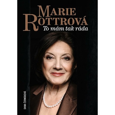 Marie Rottrová: To mám tak ráda