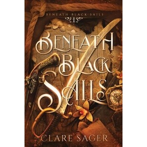 Beneath Black Sails | Clare Sager (ISBN: 9781916607187)