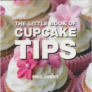 Little Book of Cupcake Tips | Meg Avent (2010)