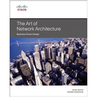 Art of Network Architecture, The | Russ White
