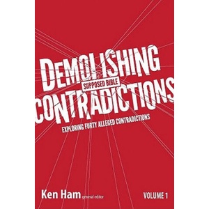 Demolishing Supposed Bible Contradictions, Volume 1 | Ken Ham (ISBN: 9780890516003)