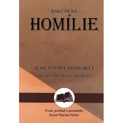 Izák Sýrsky Ninivský: Asketické homílie 2 - Druhá zbierka 41 homílií