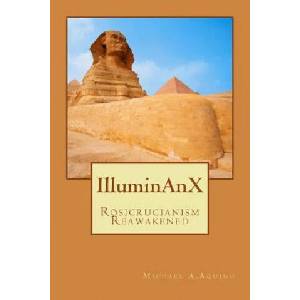 Illuminanx: Rosicrucianism Reawakened (ISBN: 9781979691550)