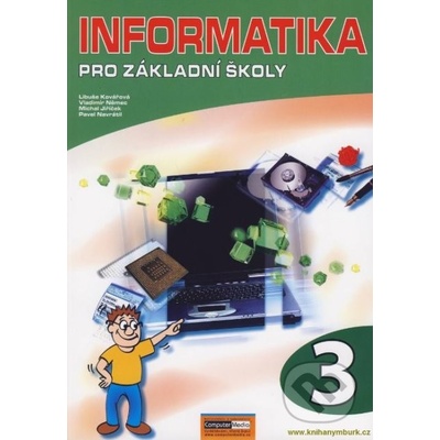 Informatika pro základní školy 3 Vladimír Němec Libuše Kovářová