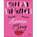 Román pro ženy - Michal Viewegh